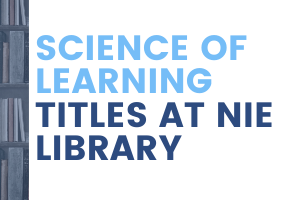 Science of Learning Titles at NIE Library