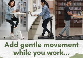 Add gentle movement while you work...